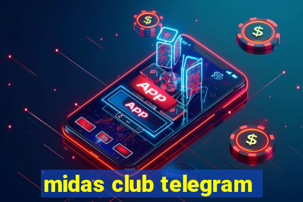 midas club telegram